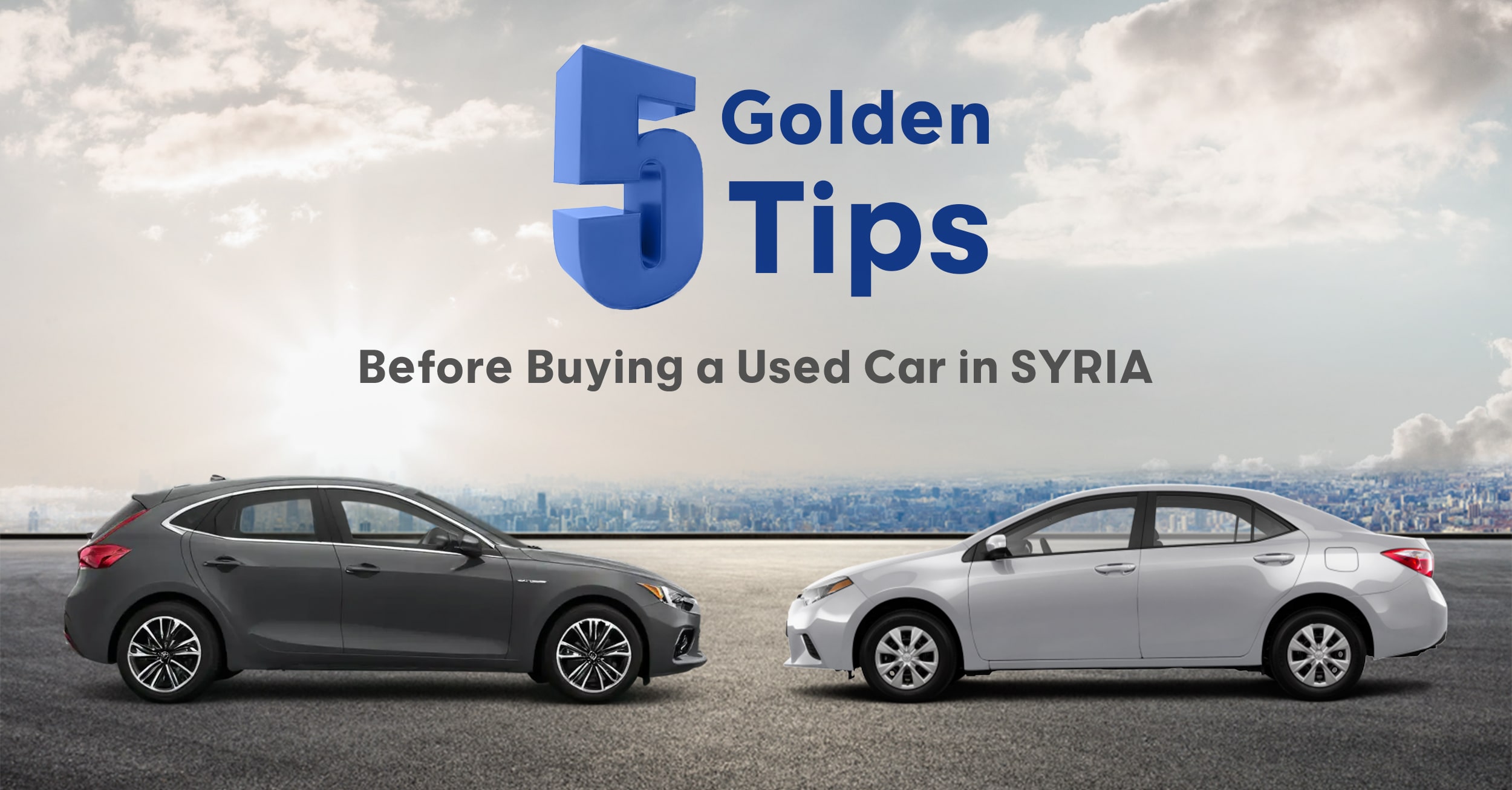 5 Golden Tips Before Buying a Used Car in Syria