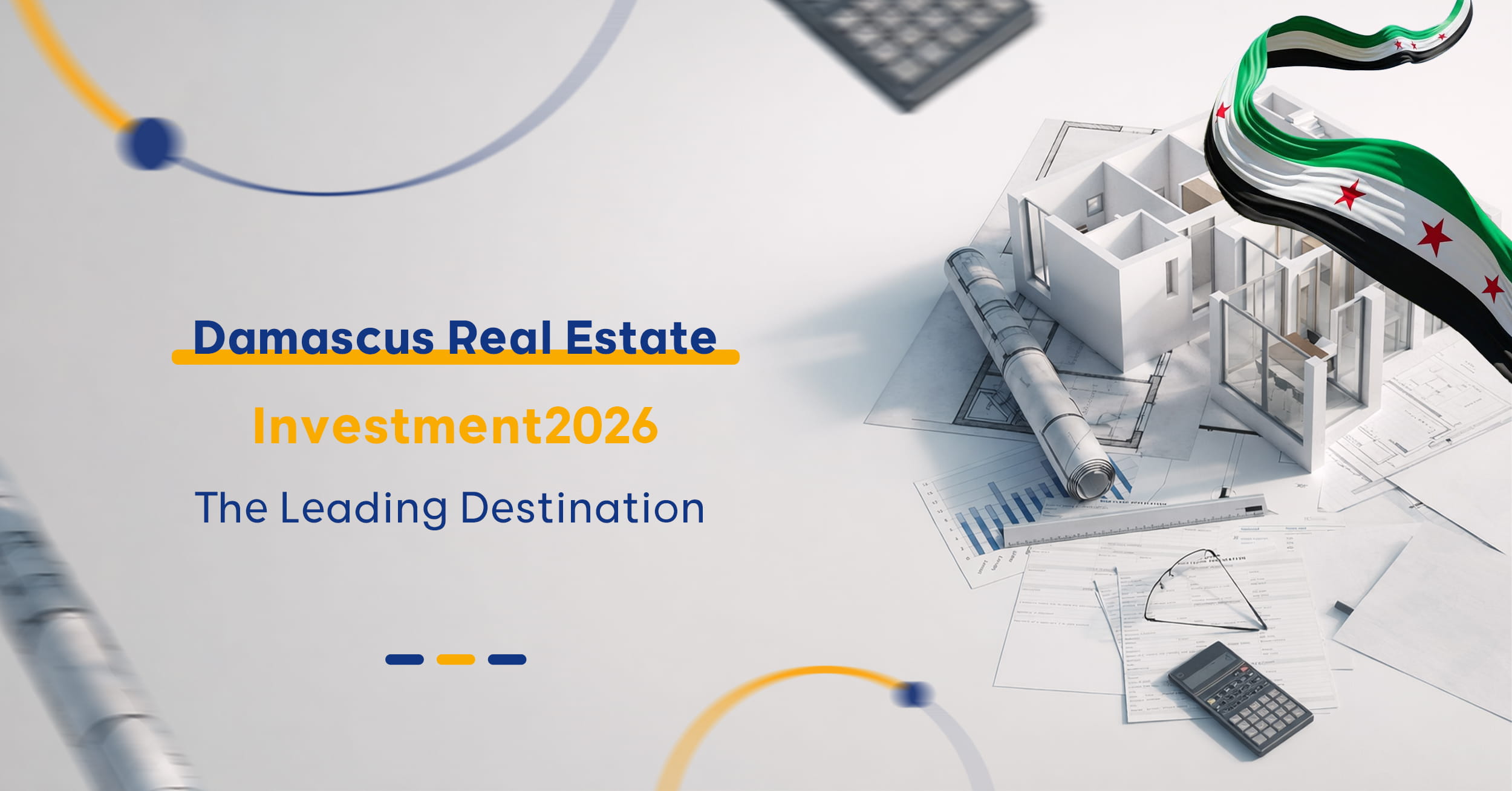 Vision 2026 | Why the Damascus Real Estate Market Remains the Strongest in the Region?
